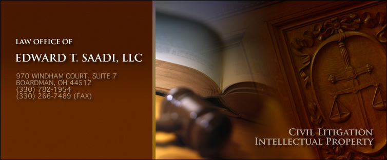Edward T. Saadi: Intellectual Property  Lawyer in Boardman, Ohio, specializing in Copyright Law Litigation, Trademark Prosecution Litigation, Right of Publicity Law, Internet Law, Domain Name Disputes & Arbitration - Edward T. Saadi, Esq.